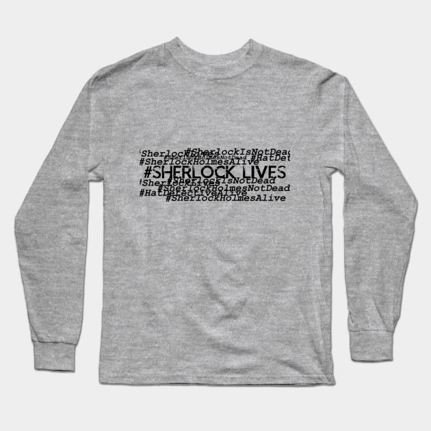 #SherlockLives Long Sleeve T-Shirt by TheTable